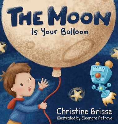 The Moon is Your Balloon - Christine Brisse