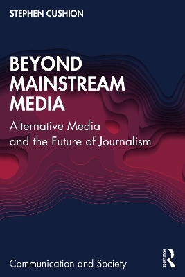 Beyond Mainstream Media - Stephen Cushion