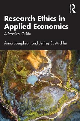 Research Ethics in Applied Economics - Anna Josephson, Jeffrey D. Michler