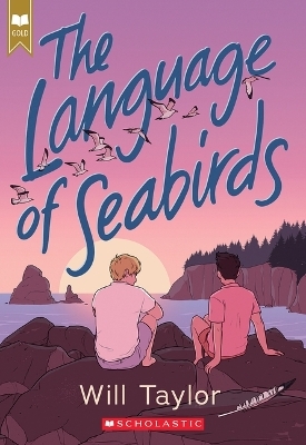 The Language of Seabirds (Scholastic Gold) - Will Taylor