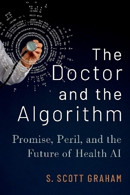 The Doctor and the Algorithm - S. Scott Graham