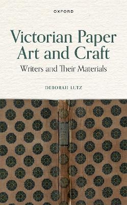 Victorian Paper Art and Craft - Deborah Lutz