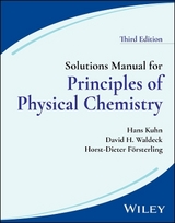 Solutions Manual for Principles of Physical Chemistry, 3rd Edition - Kuhn, Hans; Waldeck, David H.; Försterling, Horst-Dieter