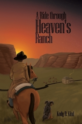 A Ride through Heaven's Ranch - Kody D Kind