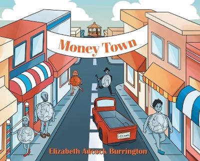 Money Town - Elizabeth Adcock Burrington