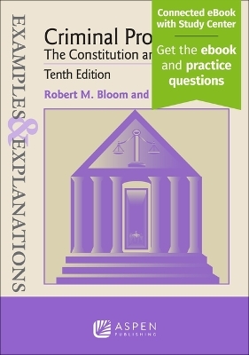 Examples & Explanations for Criminal Procedure - Robert M Bloom, Mark S Brodin