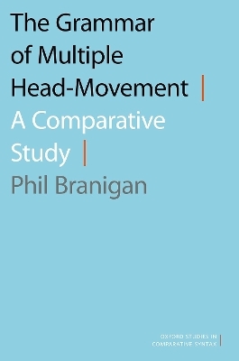 The Grammar of Multiple Head-Movement - Phil Branigan