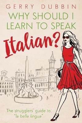 Why Should I Learn to Speak Italian? - Dubbin Gerry