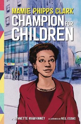 Mamie Phipps Clark, Champion for Children - Lynnette Mawhinney