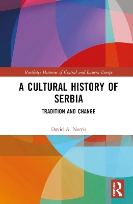 A Cultural History of Serbia - David A. Norris