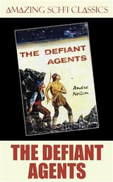 The Defiant Agents - Andre Norton