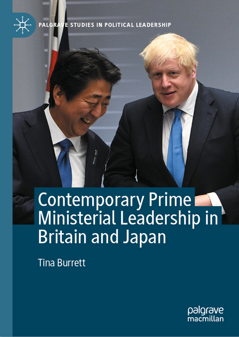 Contemporary Prime Ministerial Leadership in Britain and Japan - Tina Burrett