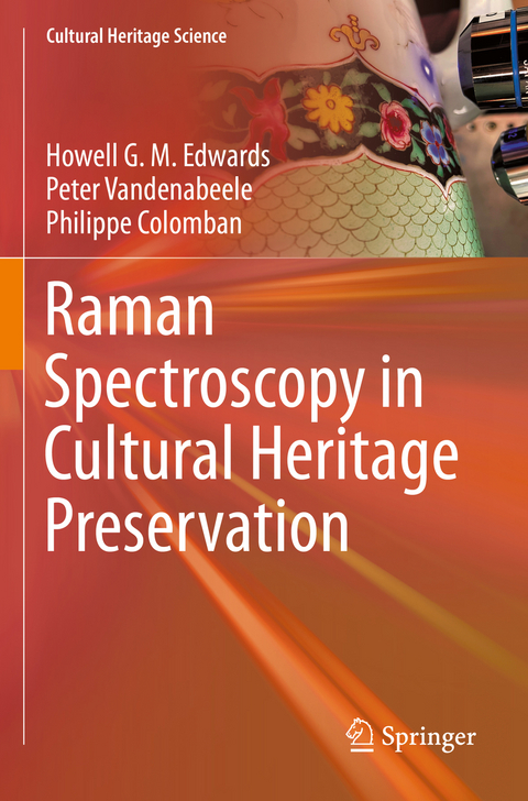 Raman Spectroscopy in Cultural Heritage Preservation - Howell G. M. Edwards, Peter Vandenabeele, Philippe Colomban