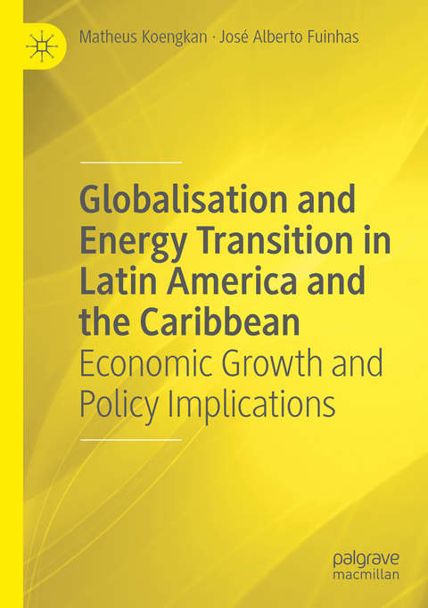 Globalisation and Energy Transition in Latin America and the Caribbean - Matheus Koengkan, José Alberto Fuinhas