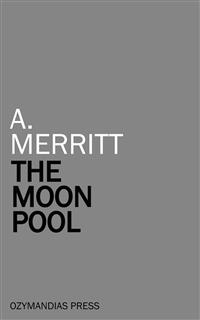 The Moon Pool - A. Merritt