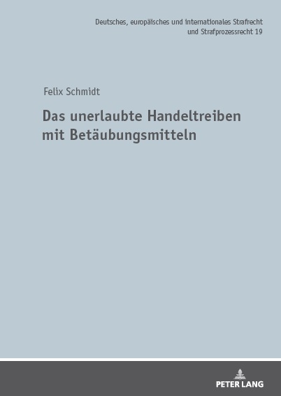 Das unerlaubte Handeltreiben mit Betäubungsmitteln - Felix Schmidt