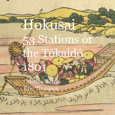 Hokusai 53 Stations of the Tokaido 1801 - Cristina Berna, Eric Thomsen