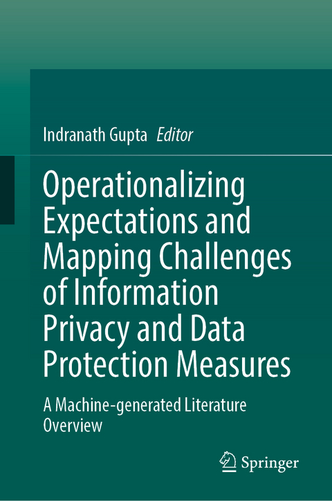 Operationalizing Expectations and Mapping Challenges of Information Privacy and Data Protection Measures - 