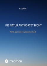 Die Natur antwortet nicht -  Calwius