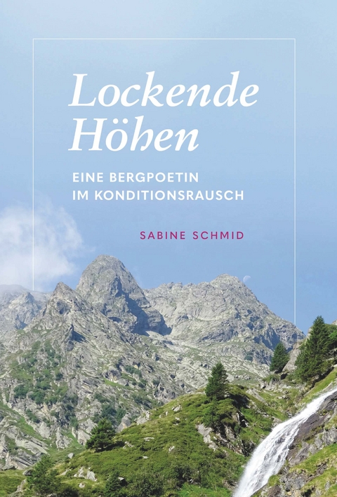 Lockende Höhen - Sabine Schmid