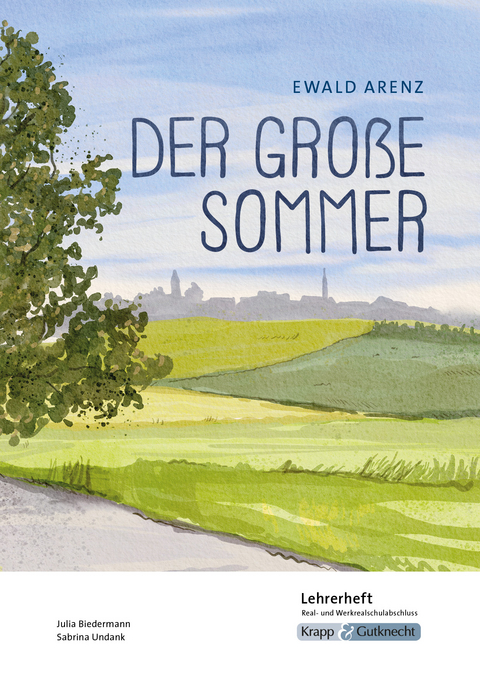 Der große Sommer – Ewald Arenz – Lehrerheft – M-Niveau - Julia Biedermann, Sabrina UNdank