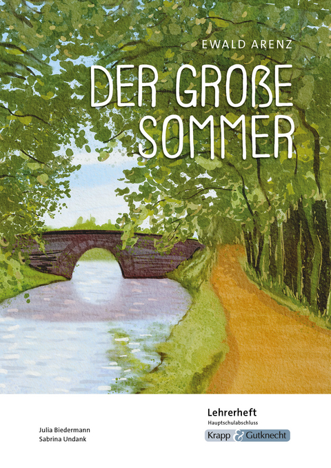 Der große Sommer – Ewald Arenz – Lehrerheft – Hauptschule - Julia Biedermann, Sabrina UNdank