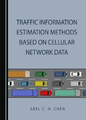 Traffic Information Estimation Methods Based on Cellular Network Data - Abel C. H. Chen