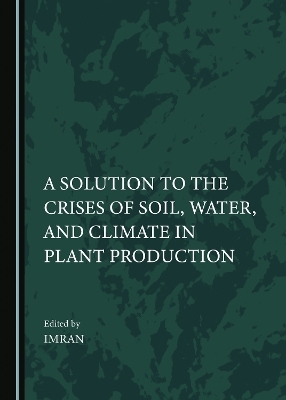 A Solution to the Crises of Soil, Water, and Climate in Plant Production - 