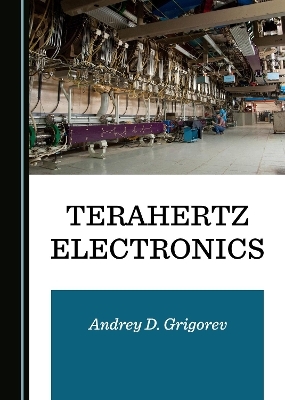 Terahertz Electronics - Andrey D. Grigorev