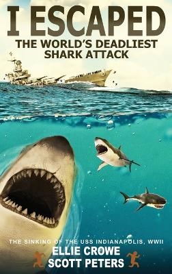 I Escaped The World's Deadliest Shark Attack - Scott Peters, Ellie Crowe