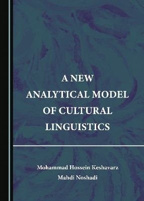 A New Analytical Model of Cultural Linguistics - Mohammad Hossein Keshavarz, Mahdi Noshadi