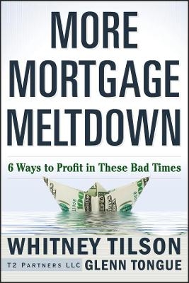 More Mortgage Meltdown - Whitney Tilson, Glenn Tongue