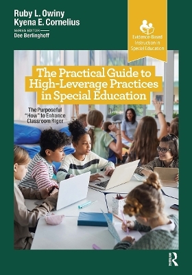 The Practical Guide to High-Leverage Practices in Special Education - Ruby L. Owiny, Kyena Cornelius