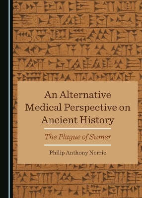 An Alternative Medical Perspective on Ancient History - Philip Anthony Norrie