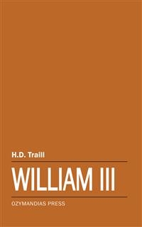 William III - H.D. Traill