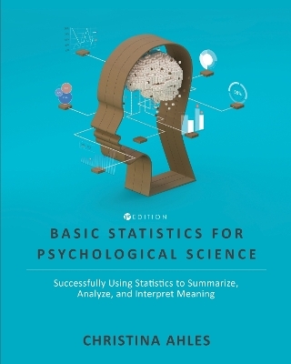 Basic Statistics for Psychological Science - Christina Ahles