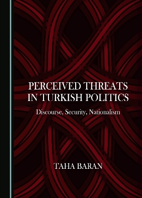 Perceived Threats in Turkish Politics - Taha Baran