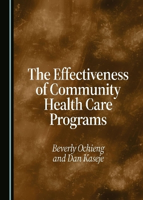 The Effectiveness of Community Health Care Programs - Beverly Ochieng, Dan Kaseje