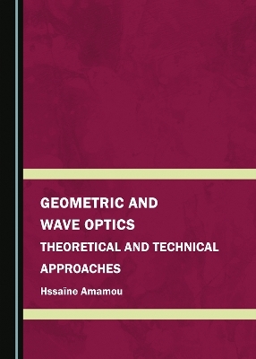 Geometric and Wave Optics - Hssaïne Amamou