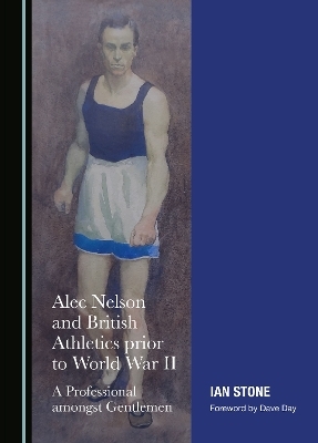 Alec Nelson and British Athletics prior to World War II - Ian Stone