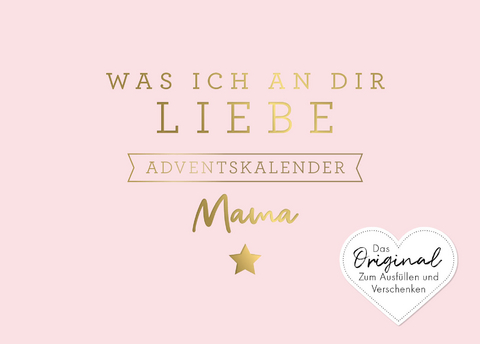 Was ich an dir liebe, Mama – Adventskalender - Alexandra Reinwarth