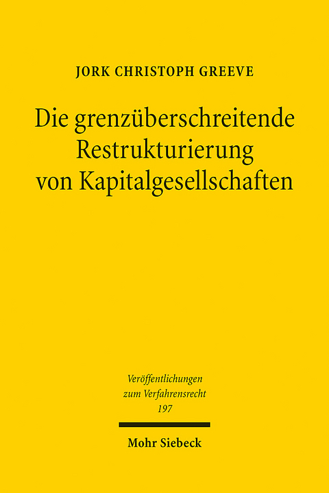 Die grenzüberschreitende Restrukturierung von Kapitalgesellschaften - Jork Christoph Greeve