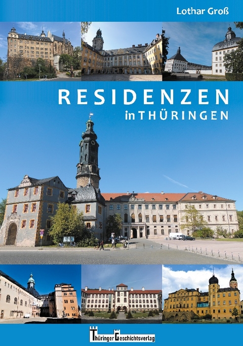 Residenzen in Thüringen - Lothar Groß