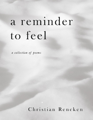 A Reminder to Feel - Christian Rencken