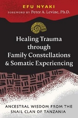 Healing Trauma through Family Constellations and Somatic Experiencing - Efu Nyaki