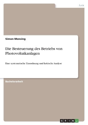 Die Besteuerung des Betriebs von Photovoltaikanlagen - Simon Mensing