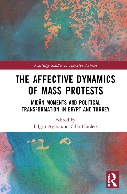 The Affective Dynamics of Mass Protests - 