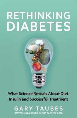 Rethinking Diabetes - Gary Taubes