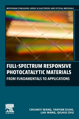 Full-Spectrum Responsive Photocatalytic Materials - Chuanyi Wang, Yanyan Duan, Lan Wang, Qiuhui Zhu