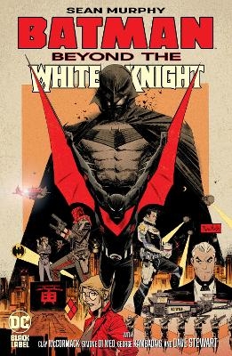 Batman: Beyond the White Knight - Sean Murphy